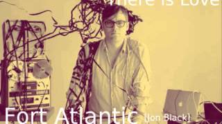 Fort Atlantic [Jon Black]~There Is Love