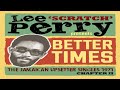 Lee 'Scratch' Perry Presents Better Times CD1 The Jamaican Upsetter Singles 1971 Chapter 2