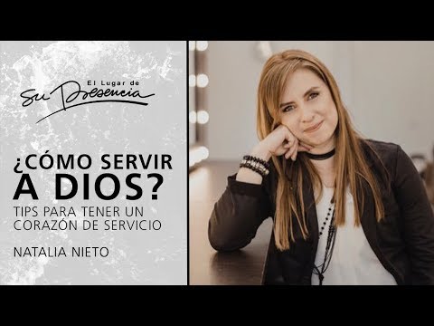 ¿Cómo servir a Dios? Tips para tener un corazón de servicio - Natalia Nieto | Prédicas Cortas #141