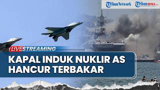 USS Dwight D. Eisenhower Hancur Dilalap Api, Iran Tunjukkan Power Udara IRGC Masih Ampuh