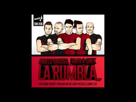 Angelo Raguso, FAW9, Ghek -  La Rumbla (Original Mix)