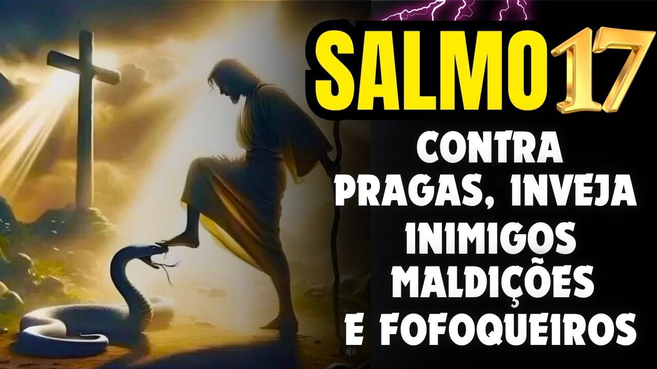 🛑VEJA O PODEROSO SALMO 17: PARA AFASTAR INIMIGOS, FOFOQUEIROS, INVEJOSOS, BRUXARIAS E MALDIÇÕES.