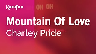 Karaoke Mountain Of Love - Charley Pride *
