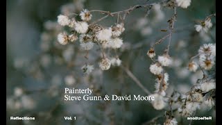 Steve Gunn & David Moore – “Painterly”