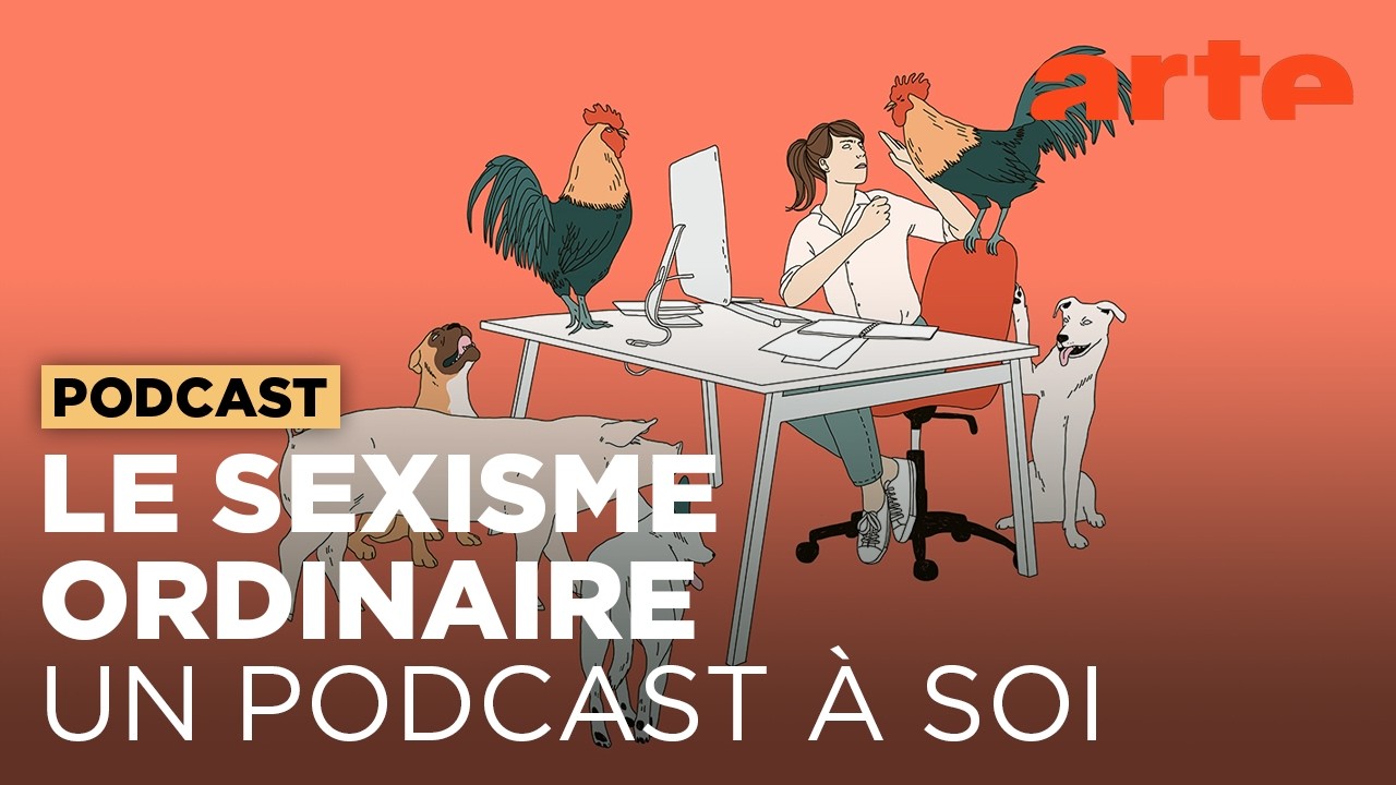 Sexisme ordinaire en milieu tempéré | Un podcast à soi (1) - ARTE Radio Podcast