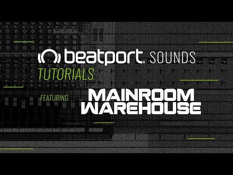 Beatport Sounds Tutorial - Mainroom Warehouse FSTVL Future House