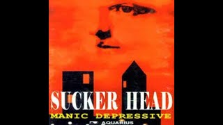 Download lagu Sucker Head - Manic Depressive, 1996 - Full Album mp3 Download lagu Sucker Head - Manic Depressive, 1996 - Full Album mp3