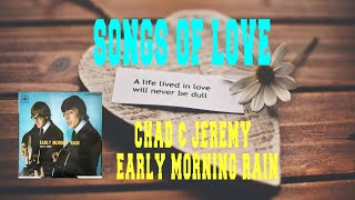 CHAD & JEREMY - EARLY MORNING RAIN