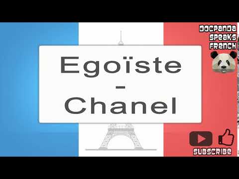 Egoïste - Chanel - How To Pronounce - French Native Speaker