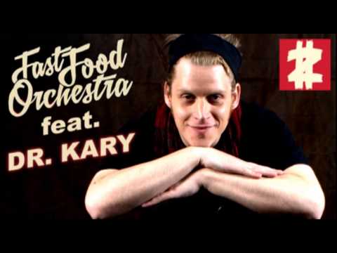 Fast Food Orchestra feat. Dr.Kary - Holky