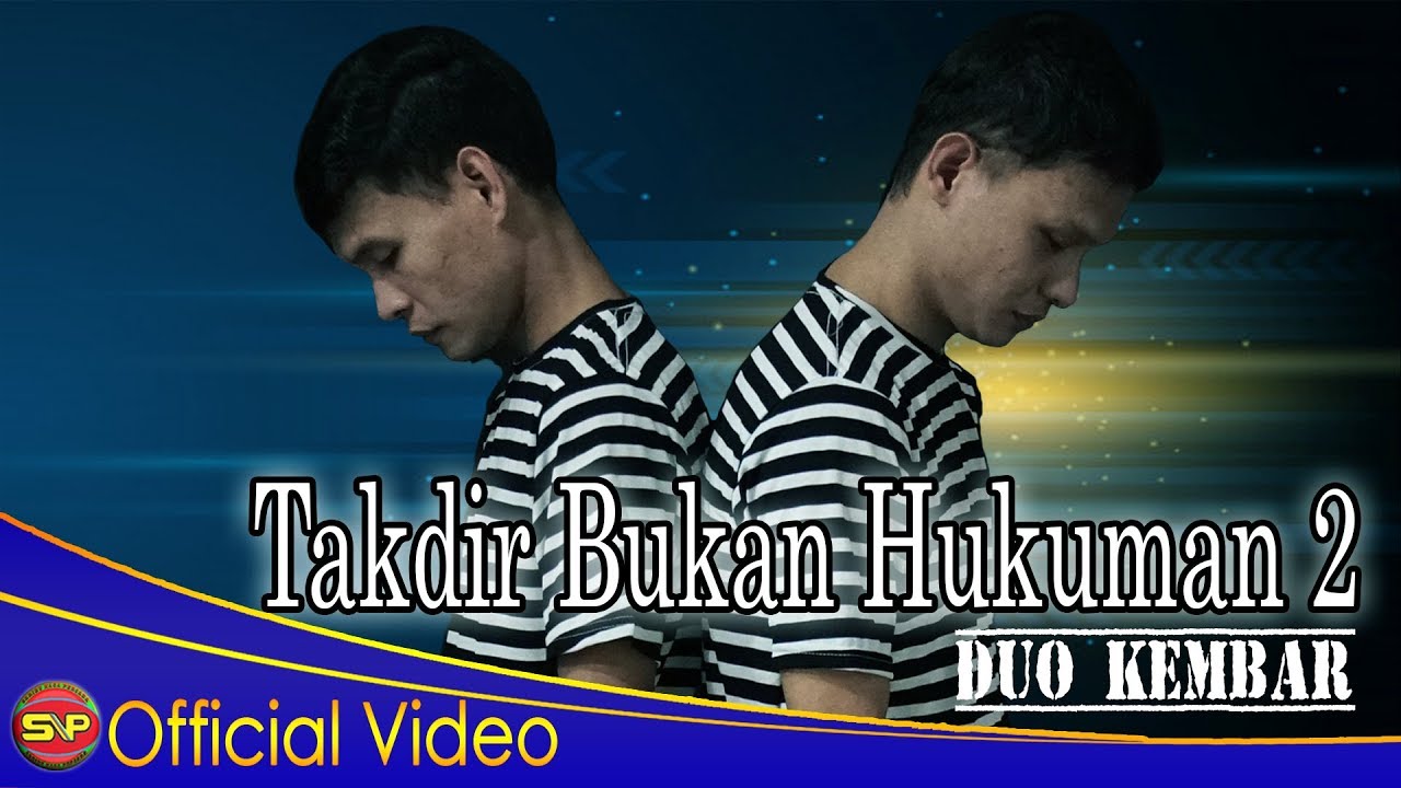Duo Kembar - Takdir Bukan Hukuman (Official Video Music)