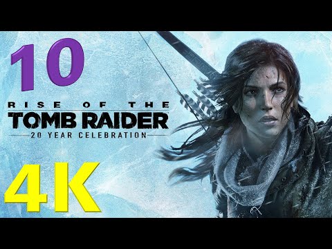 Rise of The Tomb Raider Gameplay Part 10 [ 4K 60FPS RTX 2080Ti ] - no commentary