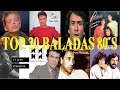 TE LO PIDO POR FAVOR MIX TOP 20 BALADAS EN ESPAÑOL 80S DJ DEL REAL D B