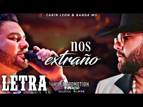 LETRA | Nos Extraño | Estudio 2023 ❤️‍🩹 Carin León & Banda MS