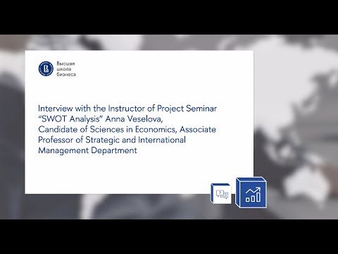 Interview with the Instructor of Project Seminar “SWOT Analysis” Anna Veselova