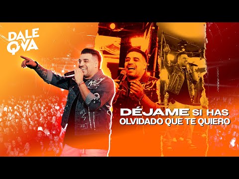 Dale Q´ Va - Déjame, Si Has Olvidado Que Te Quiero (En Vivo)