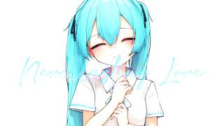 Neverlasting Love feat. Hatsune Miku【Vocaloid Original Song】