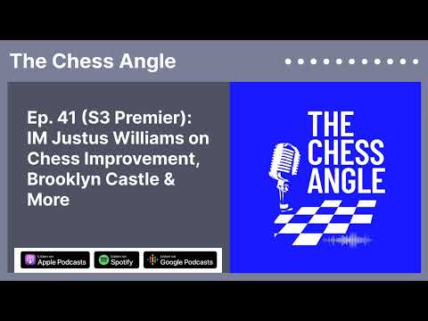 IM Justus Williams on Chess Improvement, Brooklyn Castle & More (S3 Premier) | The Chess...