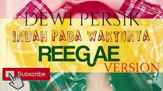 Download lagu Dewi persik Indah Pada Waktunya Reggae Version mp3 Download lagu Dewi persik Indah Pada Waktunya Reggae Version mp3