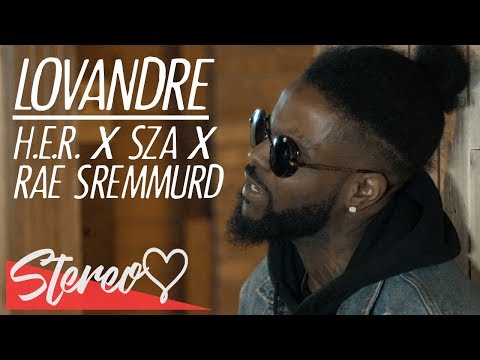 Lovandre - H.E.R x SZA x RAE SREMMURD (Official Music Video)