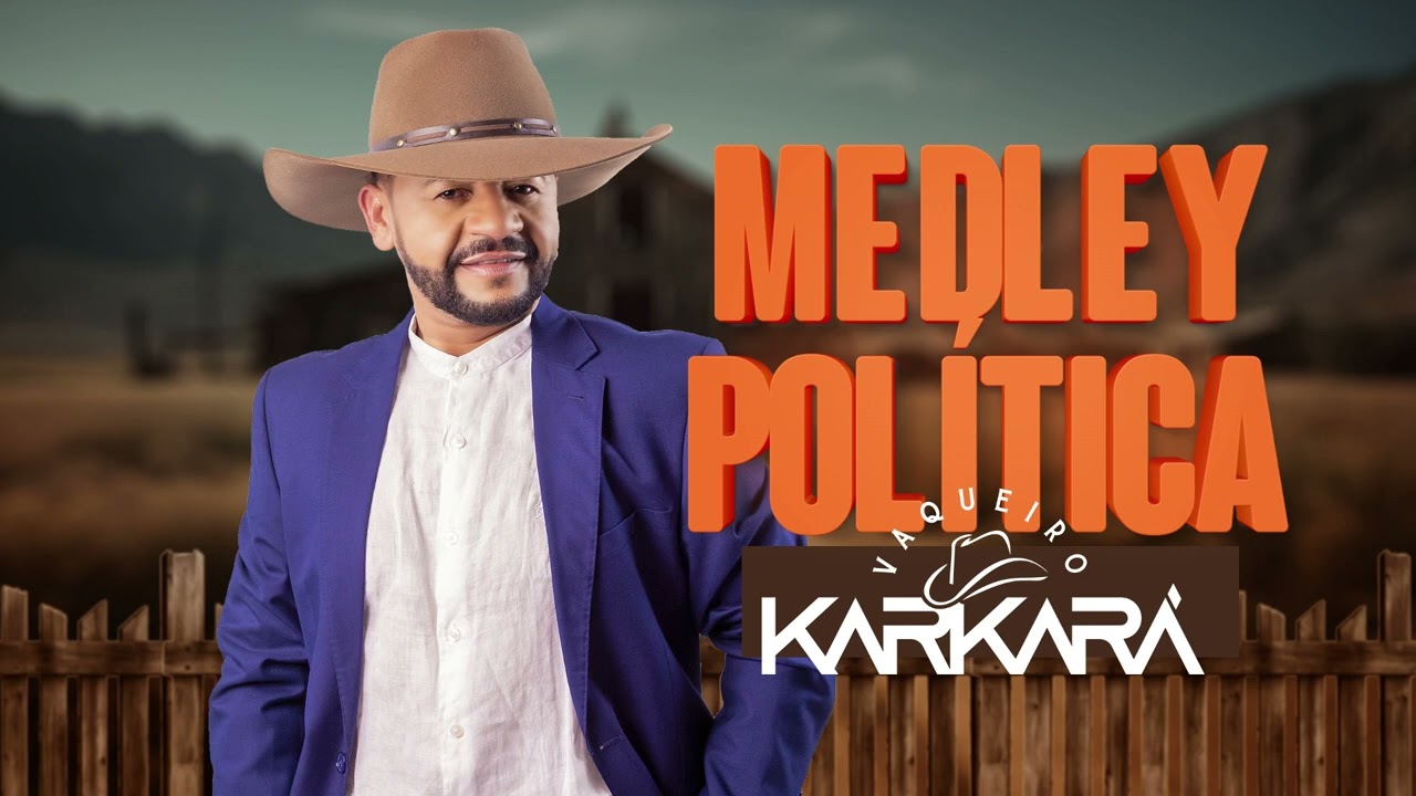 ''MEDLEY'' ELEIÇÃO 2024 - VAQUEIRO KARKARÁ - JINGLE - POLITICA