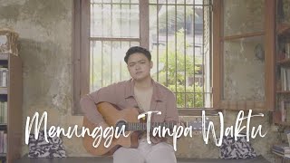 Download lagu Element - Menunggu Tanpa Waktu Cover by Agasdityas mp3 Download lagu Element - Menunggu Tanpa Waktu Cover by Agasdityas mp3