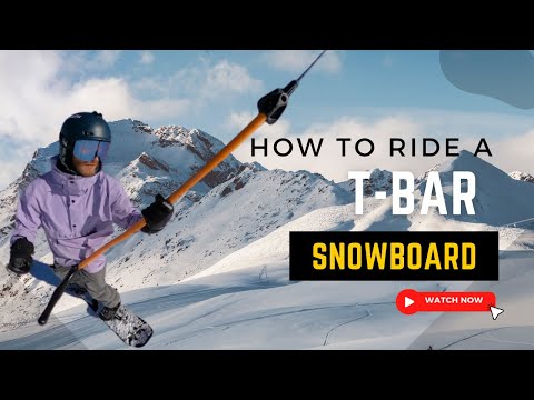 How to Ride the T-Bar for Snowboarding: A Step-by-Step Guide