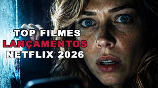 🔥5 MELHORES FILMES LANÇAMENTOS NA NETFLIX 2026