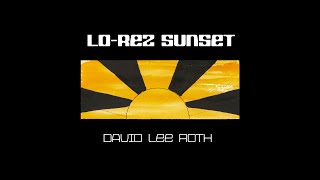 David Lee Roth - LO-REZ SUNSET