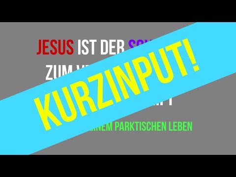 Jesus ist der Schlüssel ... zu Deinem praktischen Leben