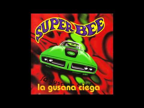 La Gusana Ciega | Super Bee | Album Completo