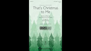 That&#39;s Christmas to Me (3-Part Mixed Choir) - Arranged by Audrey Snyder