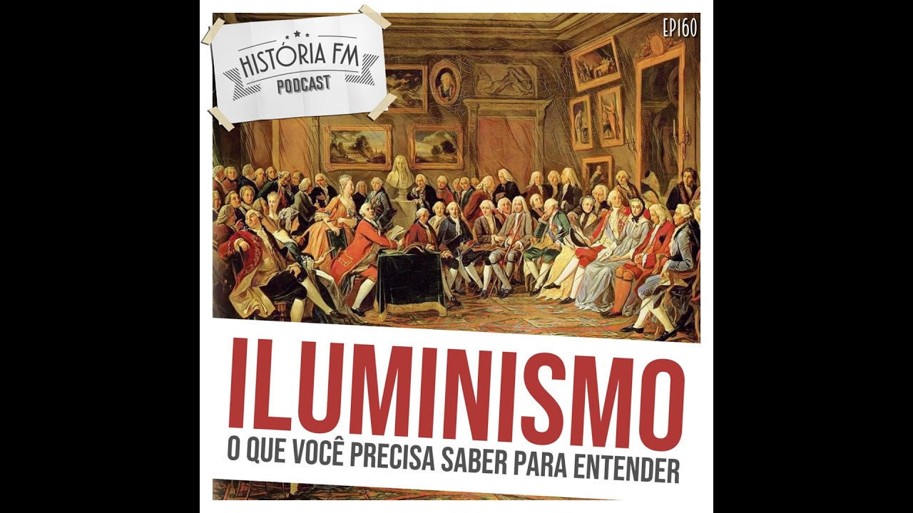 160 Iluminismo: o que você precisa saber para entender