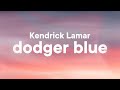 Kendrick Lamar Dodger Blue Lyrics