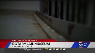 Destination Indiana: Inside Crawfordsville's Rotary Jail Museum