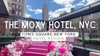 HOTEL REVIEW | MOXY NYC Times Square | BEST HOTEL IN NYC PERFECT VIEWS EMPIRE ST