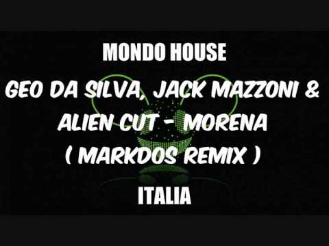 Geo Da Silva, Jack Mazzoni & Alien Cut - Morena ( Markdos Remix )