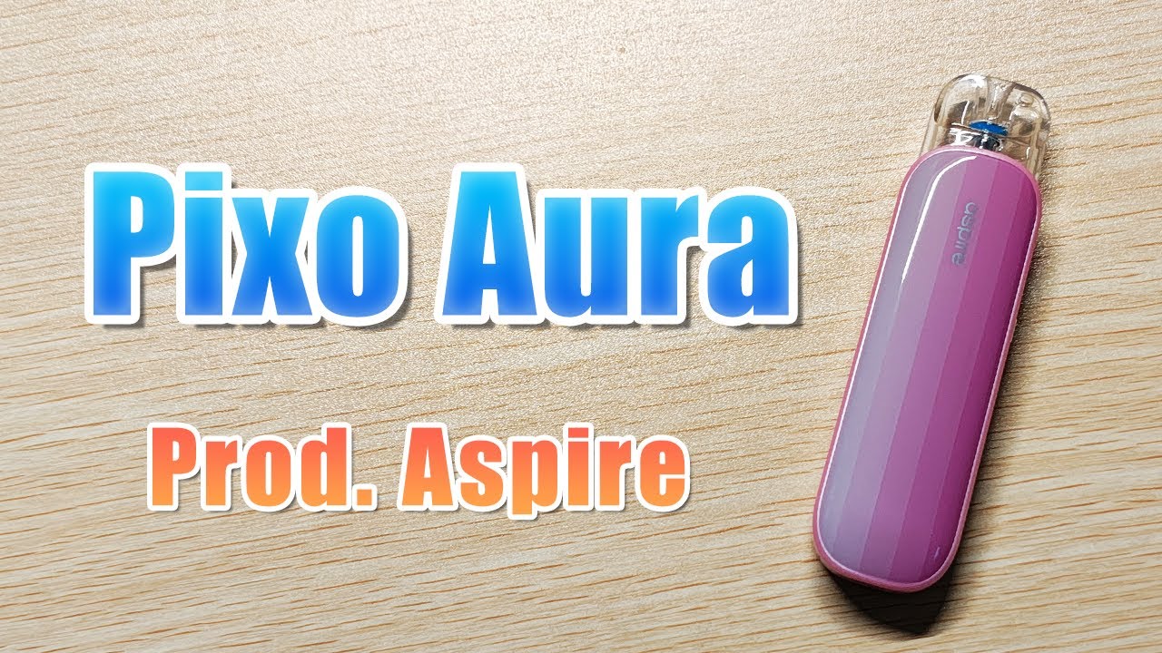 Aspire - Pixo Aura ～ボタンレス化で簡単に