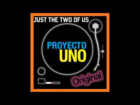 Just The Two Of Us (Solo Tu Y Yo) - Proyecto 1