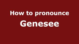 How to pronounce Genesee