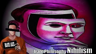 Irate Philosophy - Nihilism