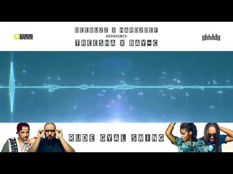 DJ Hard2Def & DeeBuzz ft. Treesha & Bay-C - Rude Gyal Swing
