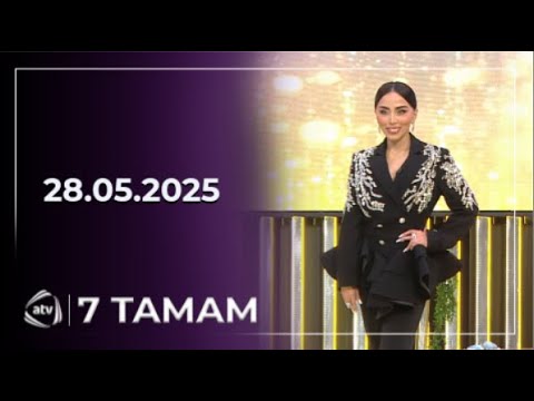7 Tamam / 28.05.2025