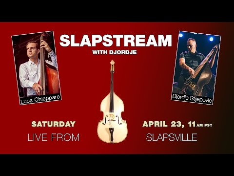 Swing Slap Bass w/ LUCA CHIAPPARA - Slapstream with Djordje #72