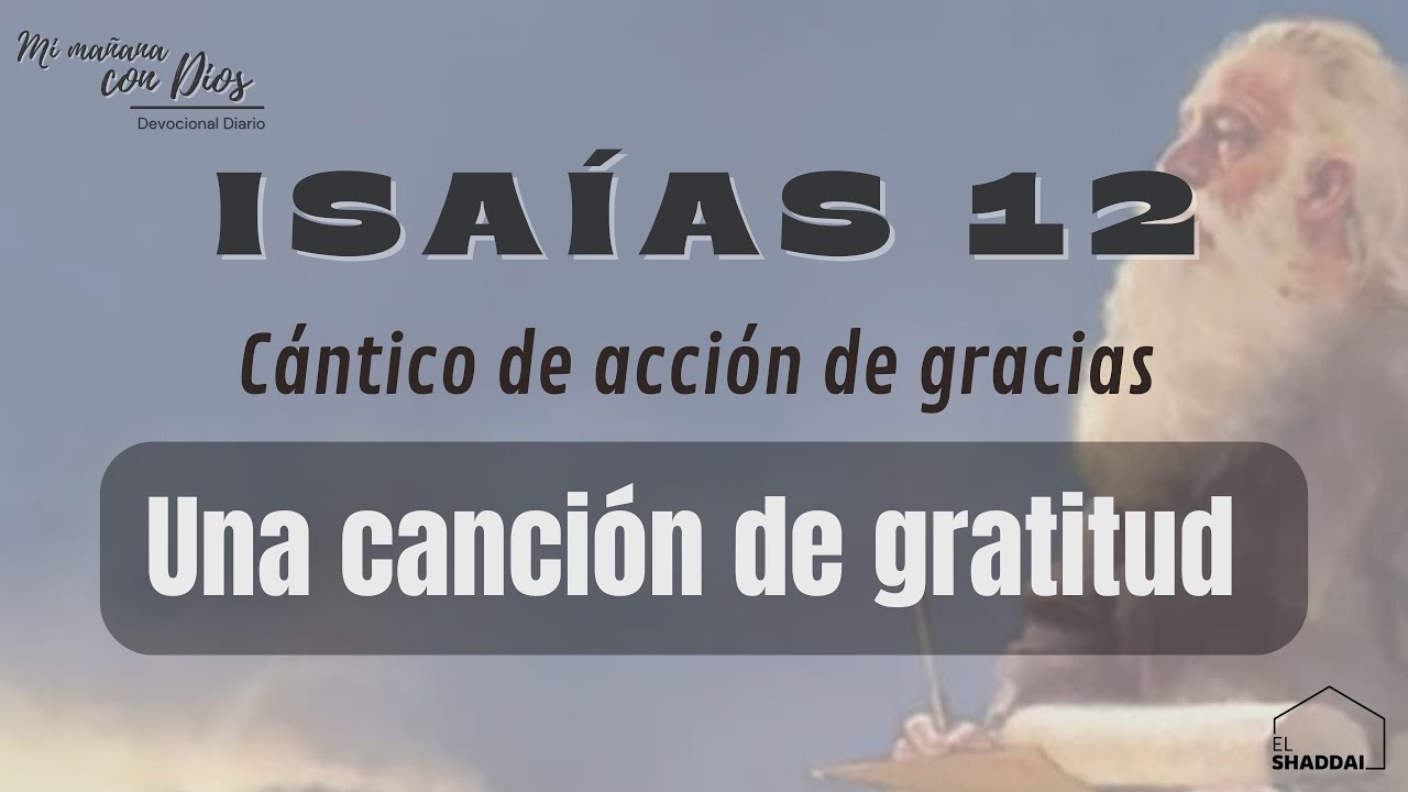 #Devocional Isaías 12 | Una canción de gratitud | Cántico de acción de gracias