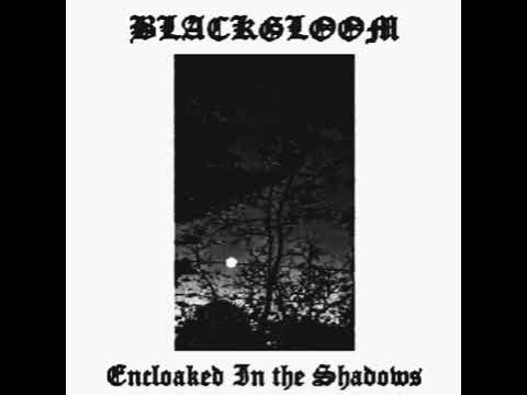 Blackgloom - "Encloaked In the Shadows" EP (2023)