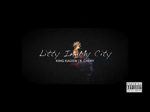 King Kaleeb - Litty In My City