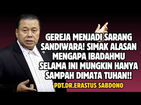 GEREJA MENJADI SARANG SANDIWARA! | PDT. DR. ERASTUS SABDONO