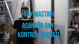ASANSÖR MONTAJINDA KULLANILAN RAY KONTROL APARATI. RAY MASTARI