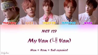 NCT 127 - My Van (내 Van) - Han + Rom + Sub español